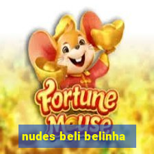 nudes beli belinha